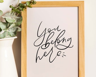 You Belong Here Physical Print