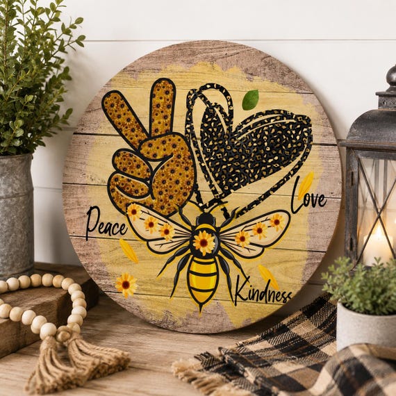 Peace Love Kindness Round Sign | Bee Sunflower Farmhouse Porch