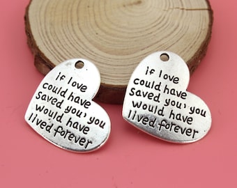 24x29mm--5pcs --If I Love Could Have Saved You,You Would Have Lived Forever Charms Pendant, Loss Charm,Antique Silver Tone charms
