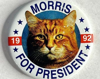 Morris The Cat For President 1992 Election Campaign Spoof Vintage Button Political Pet