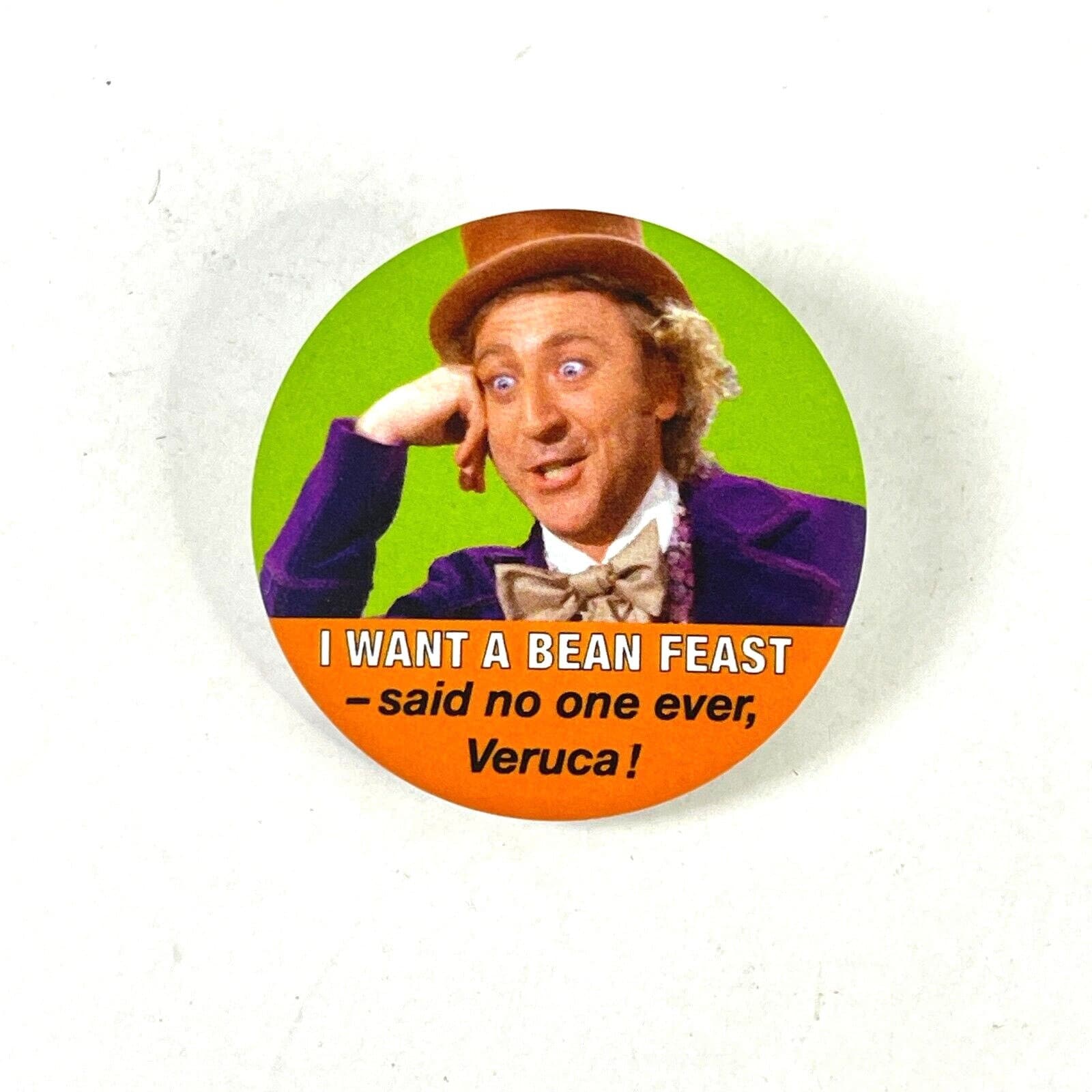 Willy Wonka I Want A Bean Feast Said No One Ever Veruca 3 Matte Button  Bundle Film Still Chocolate Factory Charlie Meme Gene Wilder - Etsy, image size:1600x1600