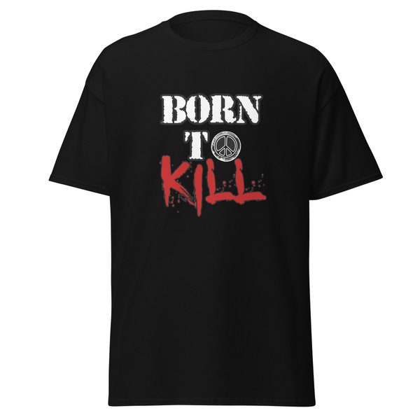 Full Metal Jacket T-Shirt - Born to Kill!