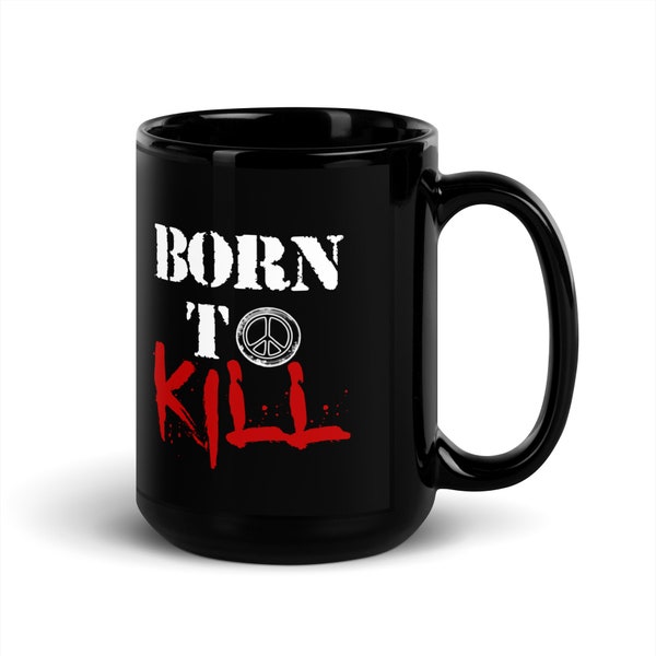 Full Metal Jacket Coffee Mug - Born to Kill!