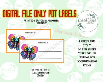 May include: Digital file of labels with a butterfly design. The labels are 2 inches by 4 inches and feature a colorful butterfly illustration. The text on the labels reads "Please deliver to:" and "Labels are 2" x 4" 10 per sheet".