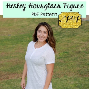 May include: A white Henley shirt with a button placket and short sleeves. The shirt is semi-fitted and has a variety of sleeve, neckline, and hem options. The text "Henley Hourglass Figure PDF Pattern" is at the top of the image. The text "Sizes XXS- Plus 3X" is at the bottom of the image. The text "Semi fitted, 4 sleeve options, 2 neckline options, 5 hem options and hood option." is also at the bottom of the image. The text "PDF printable pattern pieces, full picture tutorial" is at the bottom of the image.