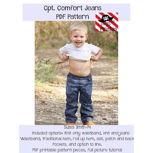 May include: A young boy wearing blue jeans and a white t-shirt. The image is for a PDF pattern for Cpt. Comfort Jeans, sizes 3 months to 14. The pattern includes knit only waistband, knit and jeans waistband, traditional hem, roll up hem, slat, patch and back pockets, and option to line. The pattern also includes a full picture tutorial.