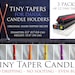 see more listings in the Tiny Tapers section