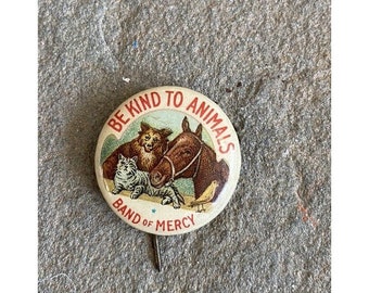 Antique Be Kind to Animals Band of Mercy Boston Pledge Pin Back Badge Celluloid