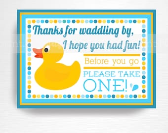 May include: A blue and yellow printable sign with a yellow rubber duck and the text "Thanks for waddling by, I hope you had fun! Before you go PLEASE TAKE ONE!"