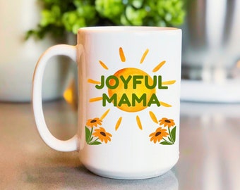 Joyful Mama Ceramic Mug For Her | 15 Ounce Cup For Mother's Day