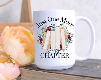 Just One More Chapter Ceramic TeaCup, Gag Gift for Momma Best Friend, Cup for Hot Cocoa Tea Coffee - 15 Ounce