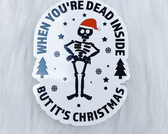 When You're Dead Inside But It's Christmas Vinyl Sticker Die Cut