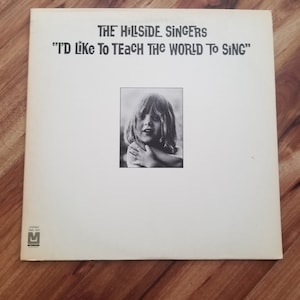 Vintage Vinyl Album The Hillside Singers I&#39;d Like to Teach The World to Sing