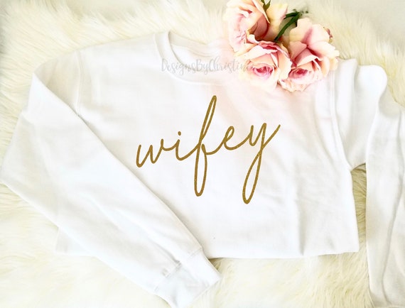 WIFEY, Wifey sweater, Wedding Gift, Wife, Bride to Be,Just Married,Newlywed,wife sweatshirt. Honeymoon sweater