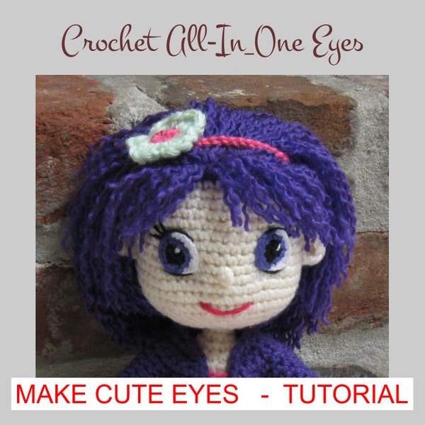 EYES for Amigurumi Dolls - Amigurumi Pattern Crochet Doll Pattern - Tutorial - PDF - Plush Doll