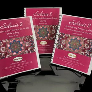 Baby Lock Solaris 2 BLSA2 Bundle: Embroidery Design Guide & Instruction Manual User Guide Reference Manual Color Copy Coil Bound