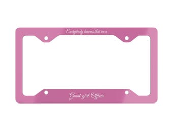 Cute Car Accessory License Plate Frame Pink Every Knows That im a Good Girl Bestie Gift Best Friend Gag Gift Vanity Frame