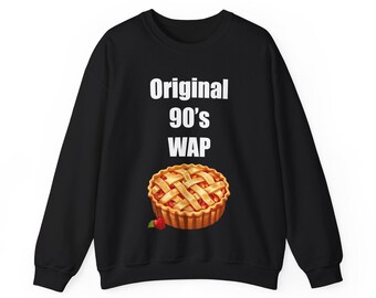 May include: Black sweatshirt with the text "Original 90's WAP" in white. Below the text is an illustration of a pie with a lattice crust and a single red berry. The sweatshirt is a crew neck style.