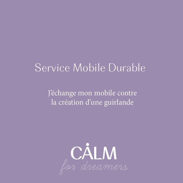 Service échange mobile contre guirlande Calm