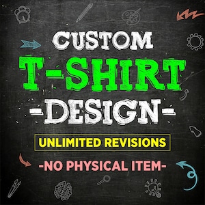 T-Shirt Design, Custom T-Shirt Design, No Physical Item - Design only