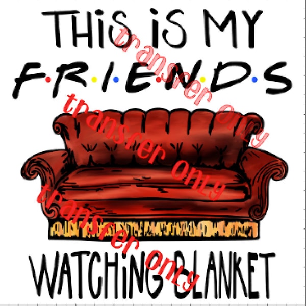 friends watching blanket sublimation transfer, friends couch ready to press; full color,