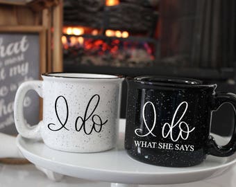 I Do & I Do What She Says Mug Set | Engagement Gift | Wedding Gift | Funny Mugs |  Campfire Mug | 12 Oz. Speckled Campfire Stoneware Mugs