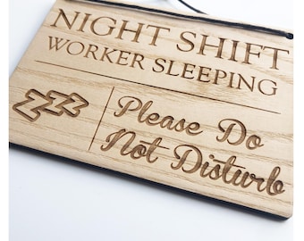 Night Shift Worker Sleeping Sign: Laser Engraved Wood, Do Not Disturb