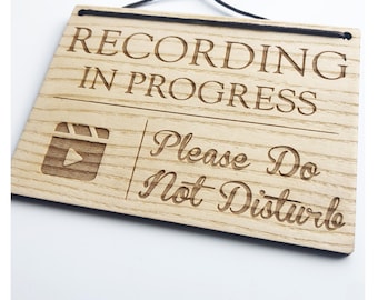Recording In Progress Sign: Laser Engraved Wooden Plaque