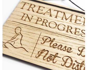 Laser Engraved Wooden Sign: Treatment In Progress - Do Not Disturb