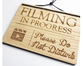 Filming In Progress Sign: Laser Engraved Wooden Do Not Disturb Plaque