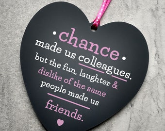 Chance Made Us Colleagues Handmade Heart Plaque Work Friendship Leaving Gift 051