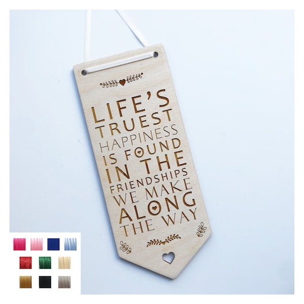 Life's Truest Happiness Is Found In The Friendships We Make Along The Way - BFF Bestie Best Friends Love Plaque For Your Friend Wood Plaque