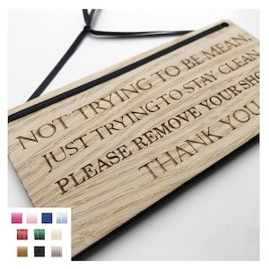 Not Trying To Be Mean - Just Staying Clean - Please Remove Your Shoes - Wooden Rectangle Engraved Sign