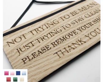 Not Tryin To Be Mean - Engraved Wooden Please Remove Your Shoes Sign