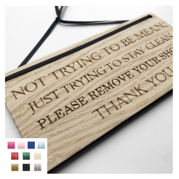 Not Trying To Be Mean - Just Staying Clean - Please Remove Your Shoes - Wooden Rectangle Engraved Sign