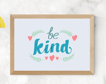 Be Kind Hearts - Inspirational Quote Wall Fine Art Prints, Art Posters