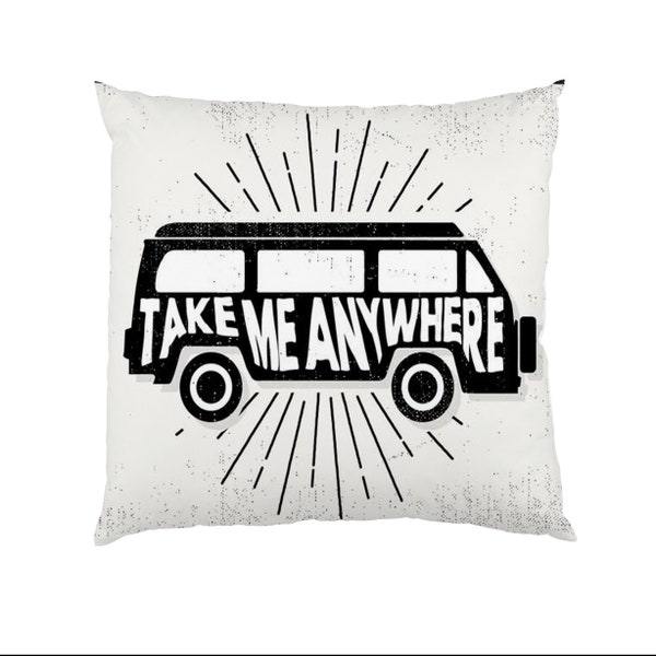 Take Me Anywhere Campercan Camping Holiday - Typography Inspirational Quote Cushion Case Covers, New Cotton Textile With Or WIthout Inner