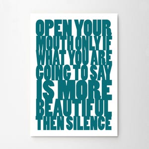 Open your mought only is more beautiful then silence Art Typograhy Inspirational Quote Wall Fine Art Prints, Art Posters