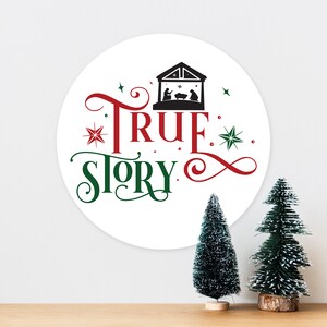 True Story Religous Jesus Mary Nativity Christmas Xmas - Art Typograhy Inspirational Quote Wall, Wreath, Post, Door Tin Metal Sign Plaque