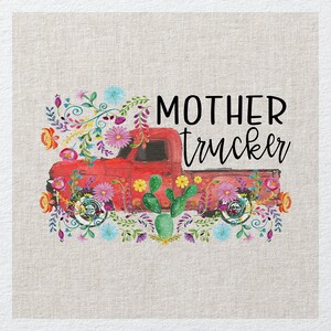 May include: A red vintage pickup truck with a floral design and the text "MOTHER TRUCKER" on a beige canvas background.