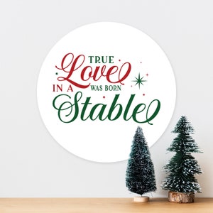 True Love Was Born In A Stable Jesus Christmas Xmas - Art Typograhy Inspirational Quote Wall, Wreath, Post, Door Tin Metal Sign Plaque
