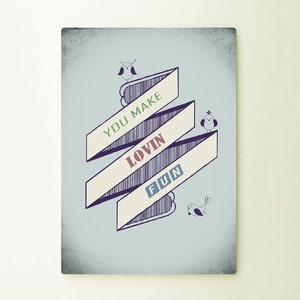 You Make Lovin Fun Art Typograhy Inspirational Quote Metal Wall Fine Metal Art Prints, Metal Sign Tin Sign