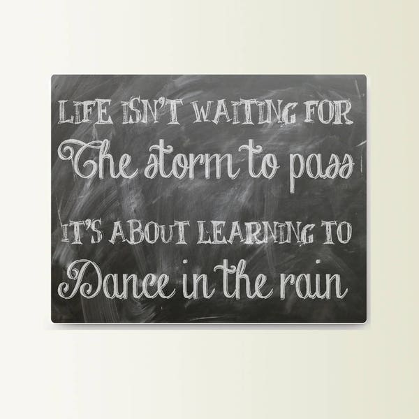 Metal Sign Life isn't waitng for the storm - Art Typograhy Inspirational Quote Wall Fine Art Prints, Tin Sign
