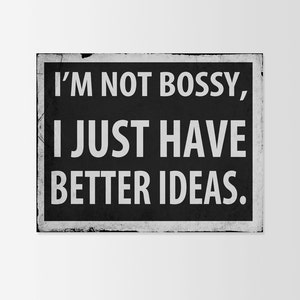 I&#39;m Not Bossy I have better Ideas Art Typograhy Inspirational Quote Wall Fine Art Prints, Art Posters