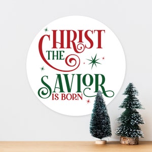 Christ the Savior Is Born Christmas Xmas - Art Typograhy Inspirational Quote Wall, Wreath, Post, Door Tin Metal Sign Plaque