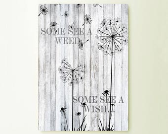Metal Sign Some See weeds, some see Wishes - Art Typograhy Inspirational Quote Wall Fine Art Prints, Tin Sign