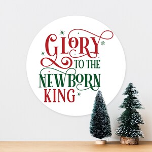 Glory to the Newborn King Religous Jesus Christmas Xmas - Art Typograhy Inspirational Quote Wall, Wreath, Post, Door Tin Metal Sign Plaque