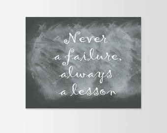 Never a Failure Always a lesson Art Typograhy Inspirational Quote Wall Fine Art Prints, Art Posters