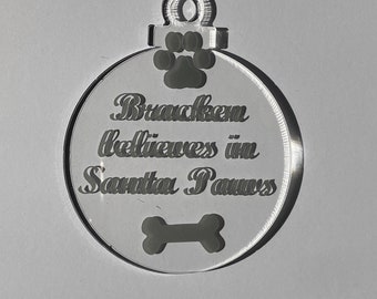 Personalised Pet Christmas Bauble – Believe in Santa Paws Acrylic Ornament