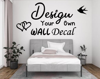Custom Made Wall Decals -  Personalised Wall Stickers - Made to Order Wall Art - Range of Sizes and Colours